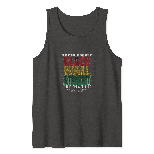 Never Forget Black Wall Street Greenwood Tulsa Tank Tops