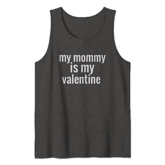 face mask my mommy is my valentine nostalgia Tank Tops