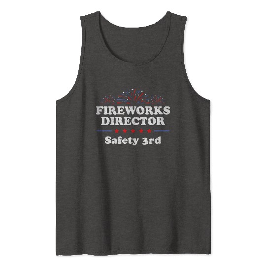 Firewor Director Safety 3Rd America Usa 4Th Of Tank Tops