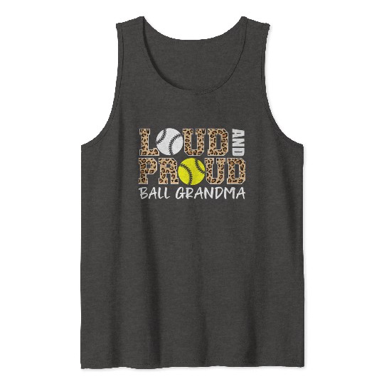 Loud And Proud Baseball Softball Grandma Ball Tank Tops