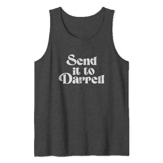 Send It To Darrell Send It To Daryl Send It To Tank Tops