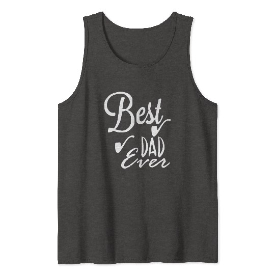Best dad ever Tank Tops