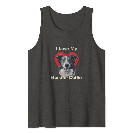 I Love My Border Collie Puppy Dog Tank Tops