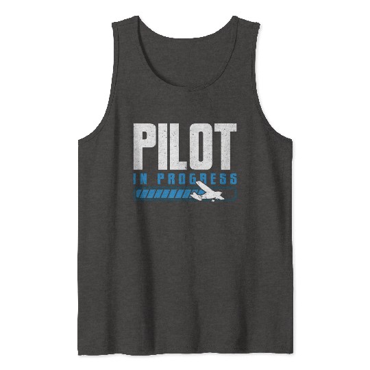Pilot In Progress Plane Aircraft Student Pilot Tank Tops