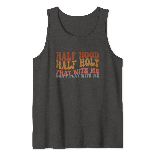 Half Hood Half Holy Groovy Retro Christian For Wo Tank Tops