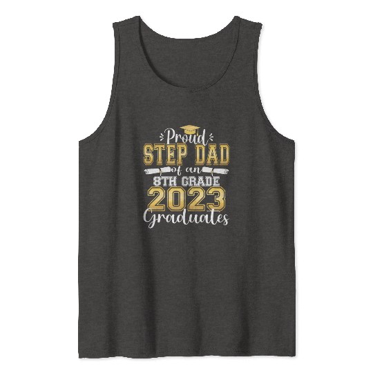 Proud Step Dad Of 2023 8Th Grade Graduate Family Tank Tops