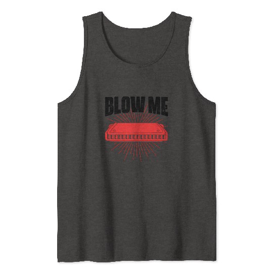 Blow Me Harmoa Wind Instrut Jazz Music Tank Tops