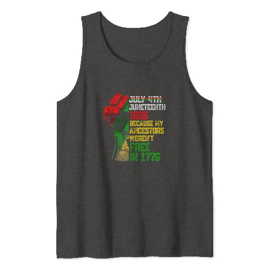 July 4Th Juneteenth 1865 Because My Ancestors Tank Tops