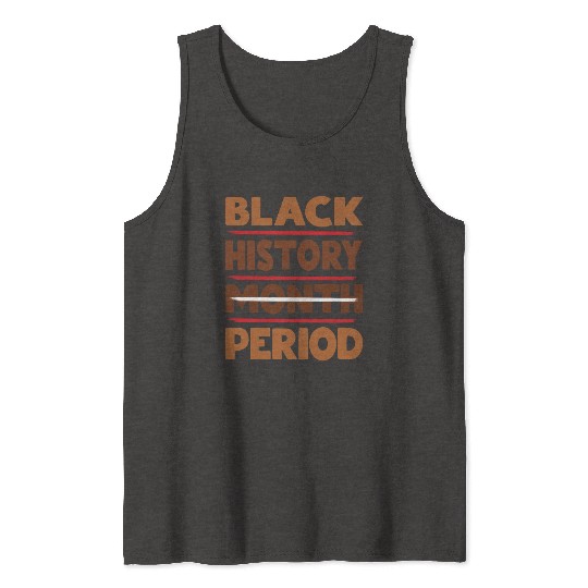 Black History Month Period Melanin Tank Tops