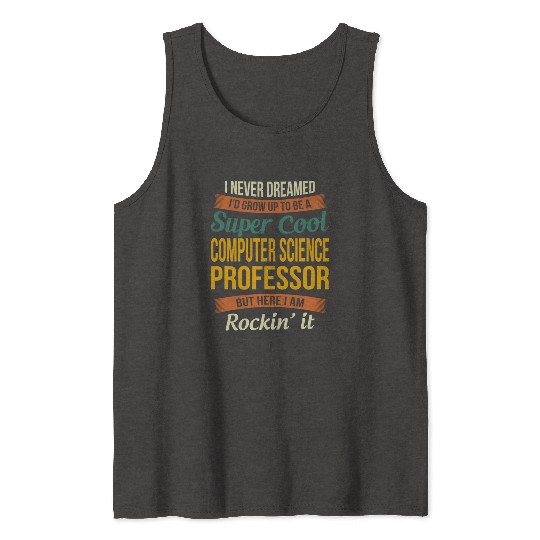 Computer Science Professor - Appreciation Tank Tops