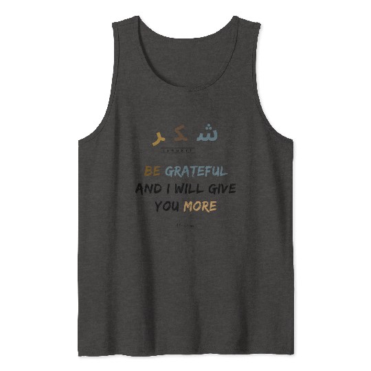 Shukr | be grateful i will give you more | muslims Tank Tops