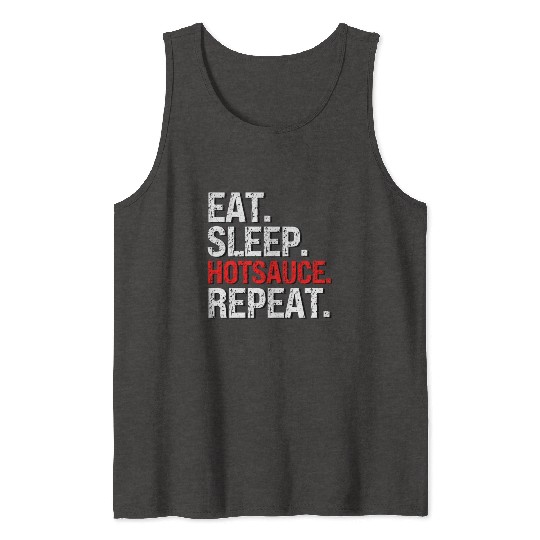 Eat Sleep Hotsauce Repeat For cy Hot Sauce Tank Tops