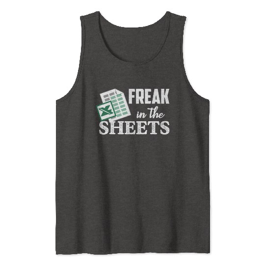 Freak In The Excel Sheets Accoant Tank Tops