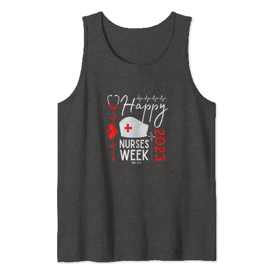Nurse Appreciation Week Happy National Nurses Week Tank Tops