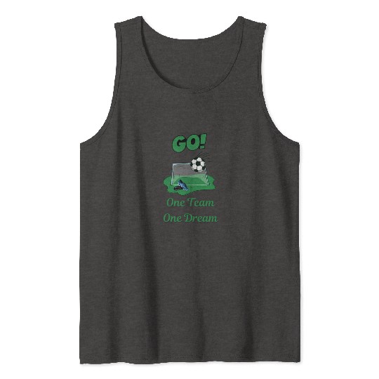 Soccer Star One Team and One Dream Lets Go Tank Tops