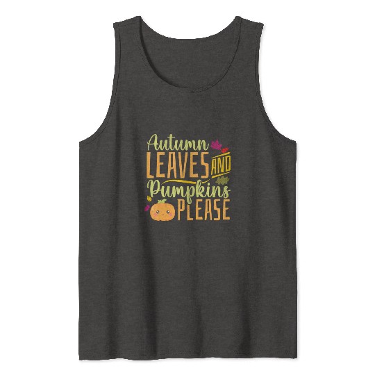 Autumn Leaves and Pumpkins Please - Fall Leaves Tank Tops