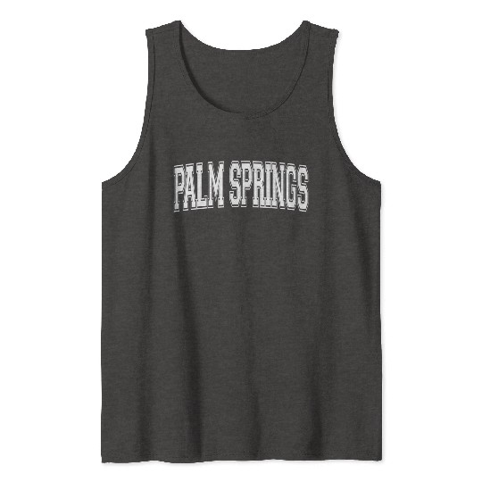 Palm Springs Ca California Usa Sports Varsity Styl Tank Tops