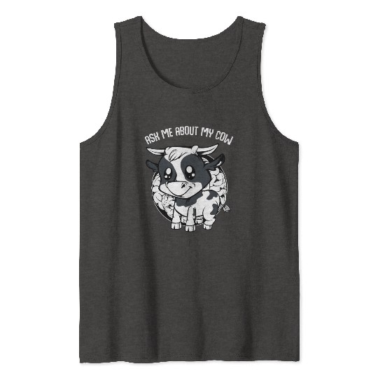 Cow Ask Me About My Cow Funny Farmer Saying Tank Tops
