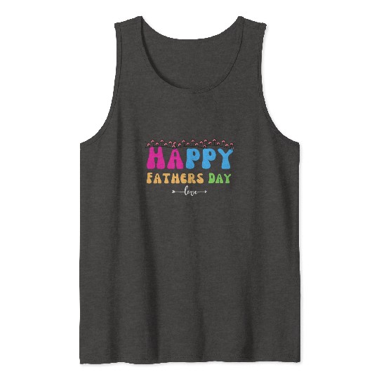 Happy Fathers Day i love you dad Heart Daddy funny Tank Tops