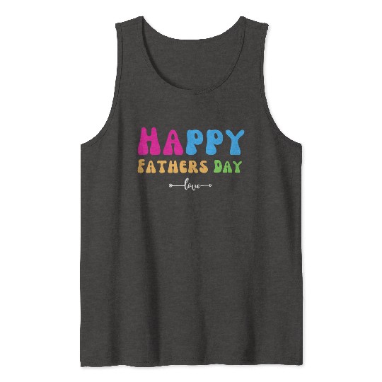 Happy Fathers Day i love you dad Heart Daddy funny Tank Tops
