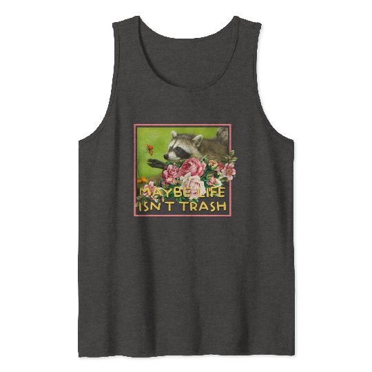 Maybe life isn't trash Vintage Floral Raccoon Tank Tops