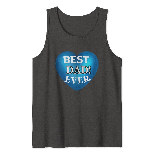 You will Love! our BEST DAD EVER Tank Tops