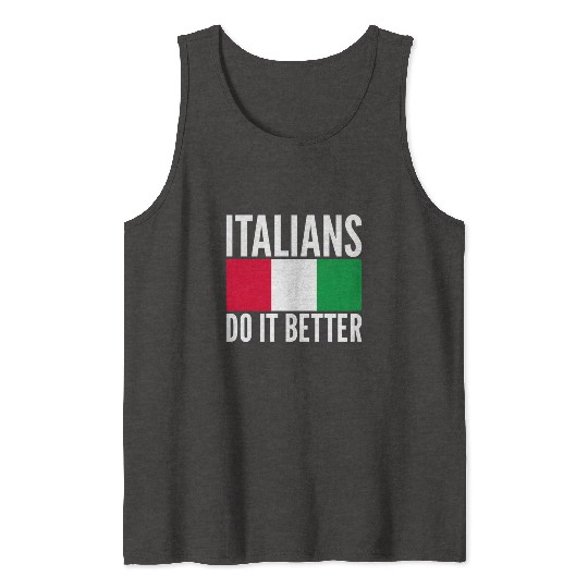 Italians Do It Better Italy Flag Quoted Themed Tank Tops