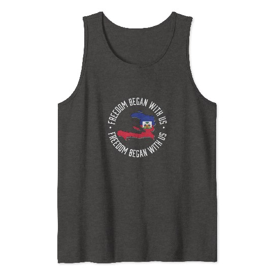 Freedom Began With Us Haiti Heritage Month Tank Tops