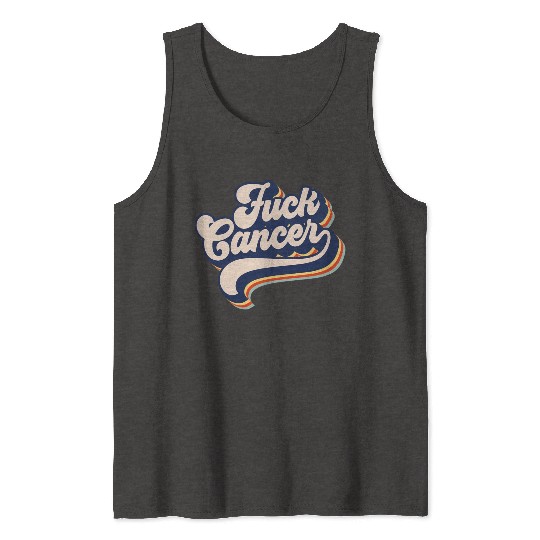 Fuck Cancer Cancer Survivor Retro Fuck Cancer Tank Tops