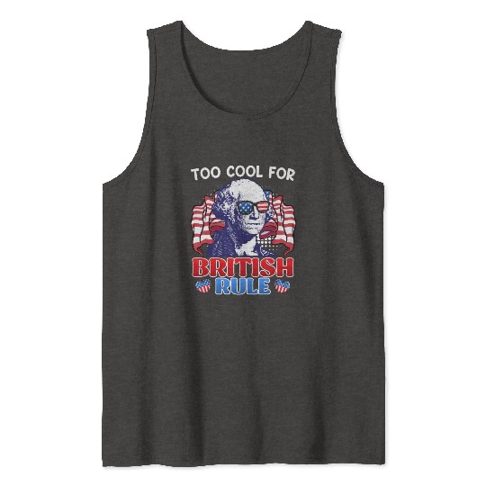 Too cool for British rule George Washington Tank Tops