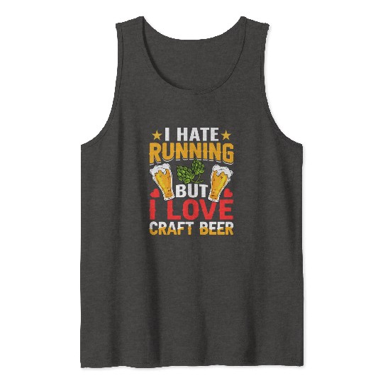 I Hate Running But I Love Craft Beer Tank Tops