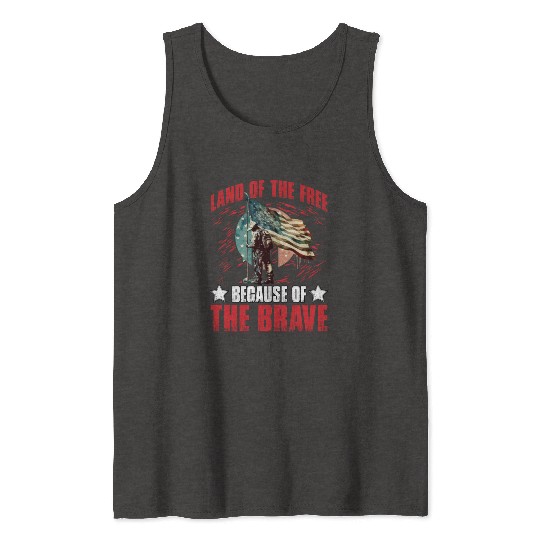 Land of the free because of the Brave Tank Tops