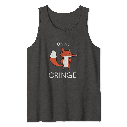 Oh no Cringe Tank Tops