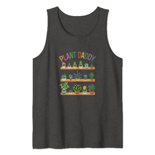 Plant Daddy Succulents Dad Gardener Gardening Tank Tops