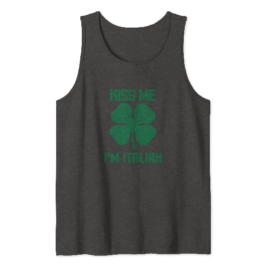 Kiss Me Im Italian St Patric Day Tank Tops