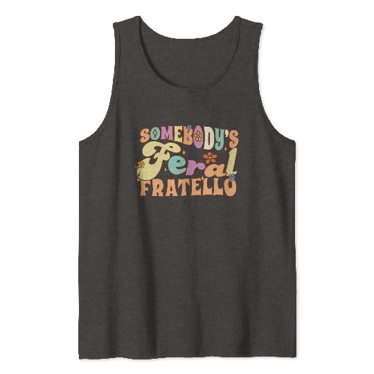 Somebody's Feral Brother Italian Brother Wild Tank Tops