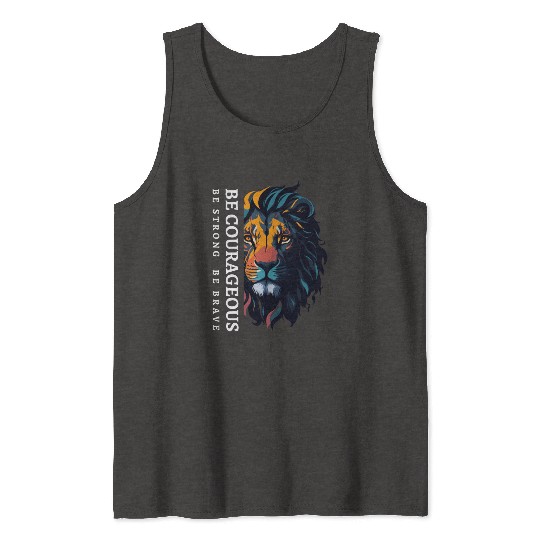 Be courageous, Be strong and courageous, Lion Head Tank Tops