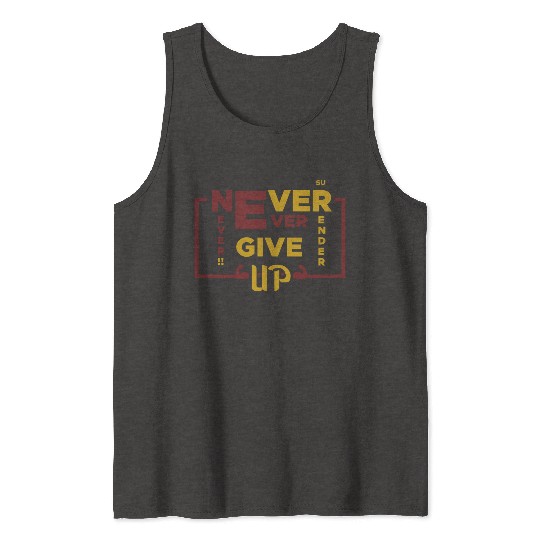 Positive Energy Tank Tops - Never give up