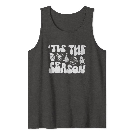Tis The Season - Christmas Vibes - Cozy Season Tank Tops