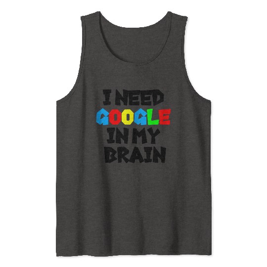I need GOOGLE girl Tank Tops