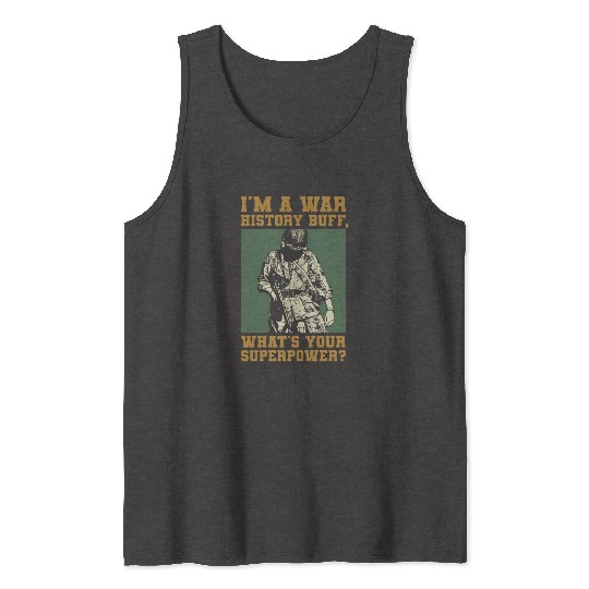 War History Buff - WW2 Enthusiast Tank Tops