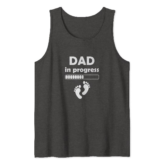 Dad In Progress - Daddy to be First Fathers Day Tank Tops
