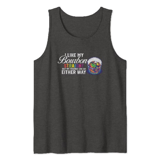 LGBT Proud Ally I Like My Bourbon Straight LGBTQ Tank Tops