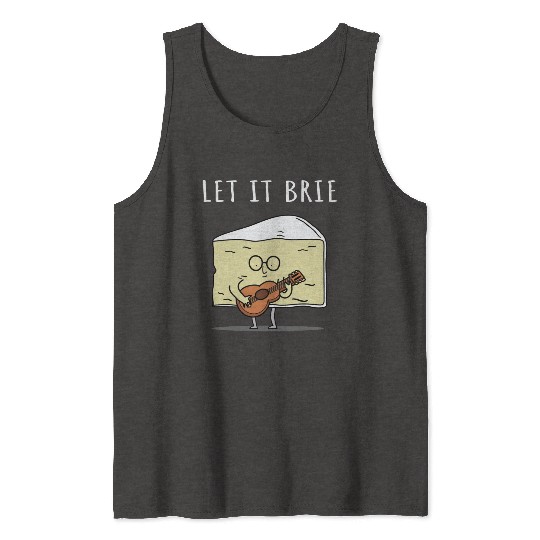 Let It Brie Cheese Musician With Guitar Tank Tops