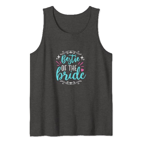 Maid Of Honor Bestie Of The Bride Wedding Bridal Tank Tops