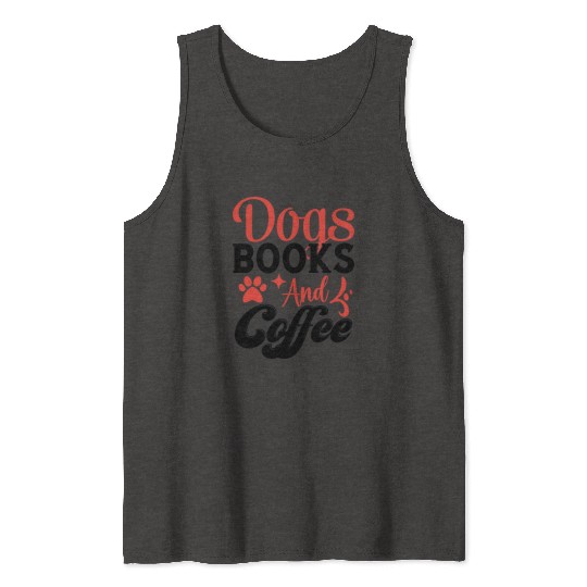 Dogs Books Coffee Tank Tops Weekend Tank Tops Animal Love