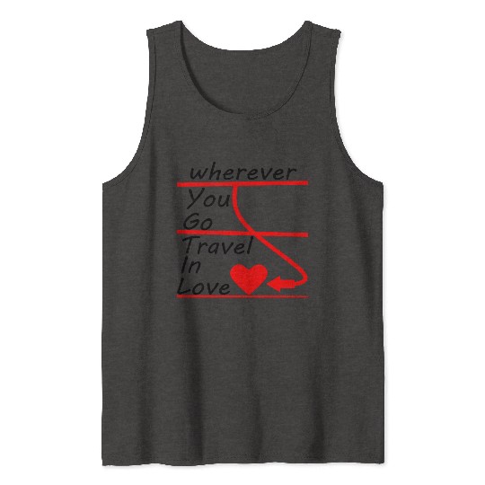 Travel Around The World In Love quote Tank Tops