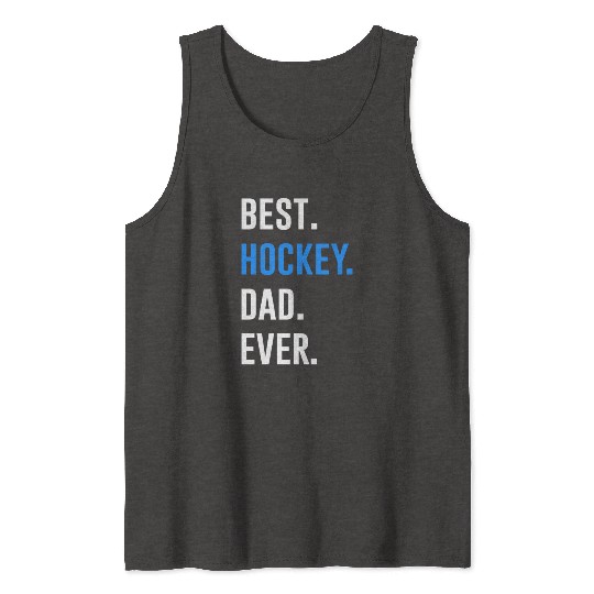 Best Hockey Dad Ever nature Tank Tops