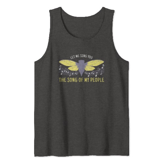 Let Me Sing You The Song Of My People Cicada Artsy Tank Tops