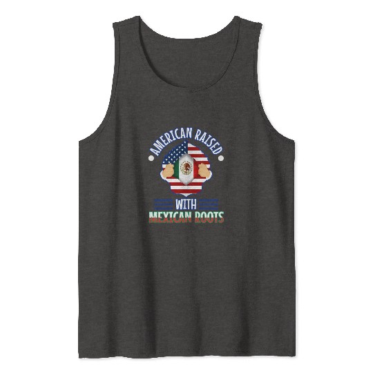 American raised with Mexican roots Tank Tops